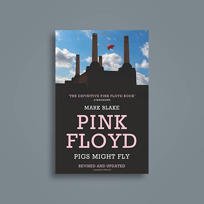 Pigs Might Fly: The Inside Story of Pink Floyd