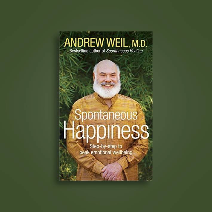 Spontaneous Happiness: Step-by-step to peak emotional wellbeing