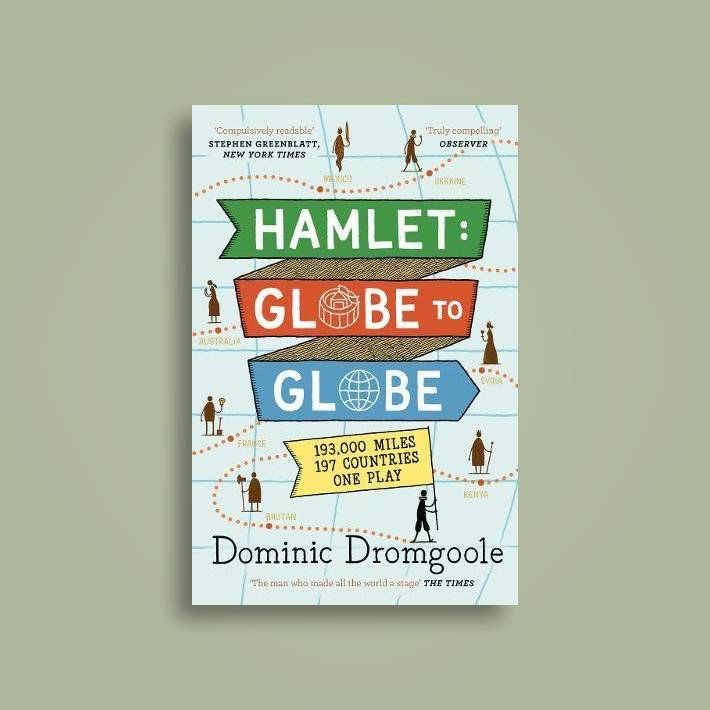 Hamlet Globe To 193000 Miles 197 Countries One Play Hamlet Globe To 193000 Miles 197 Countries One Play