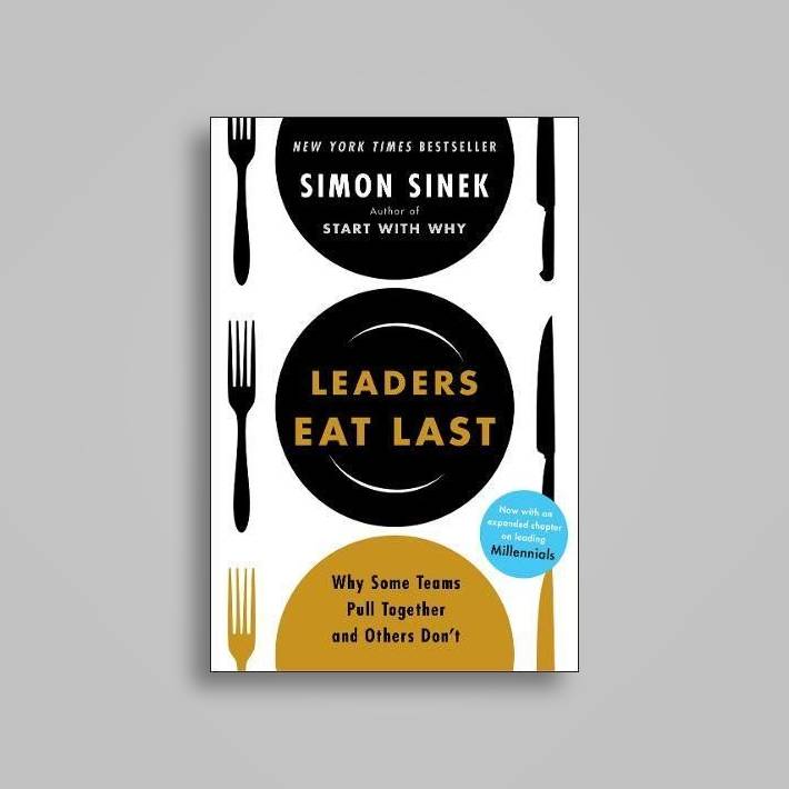 leaders eat last why some teams pull together and others dont simon sinek near me nearst leaders eat last